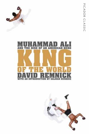 King of the World: Muhammad Ali and the Rise of an American Hero cover