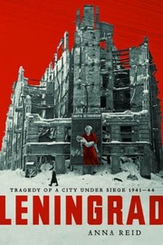 Leningrad: Tragedy of a City Under Siege, 1941–44 cover