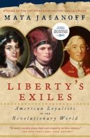 Liberty's Exiles: American Loyalists in the Revolutionary World cover