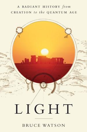 Light: A Radiant History from Creation to the Quantum Age cover