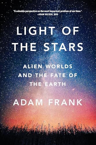Light of the Stars: Alien Worlds and the Fate of the Earth cover