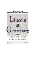 Lincoln at Gettysburg: The Words That Remade America cover