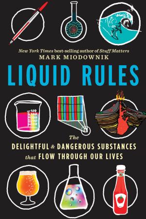 Liquid: The Delightful and Dangerous Substances That Flow Through Our Lives cover