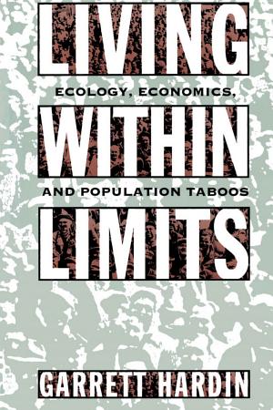 Living Within Limits: Ecology, Economics, and Population Taboos cover