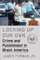 Locking Up Our Own: Crime and Punishment in Black America cover