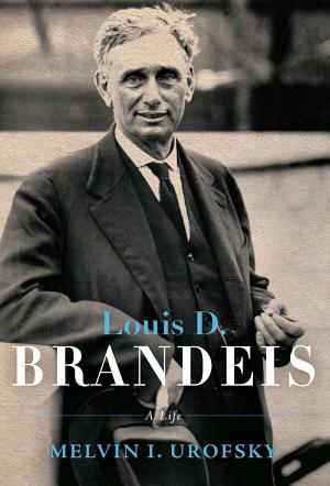 Louis D. Brandeis: A Life cover