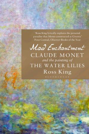 Mad Enchantment: Claude Monet and the Painting of the Water Lilies cover