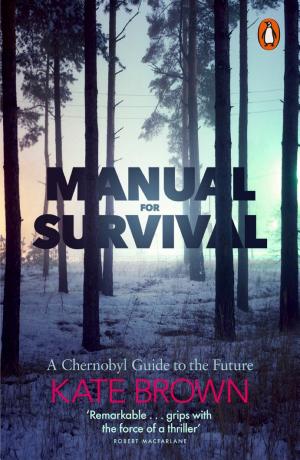 Manual for Survival: A Chernobyl Guide to the Future cover