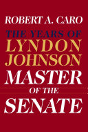 Master of the Senate: The Years of Lyndon Johnson cover
