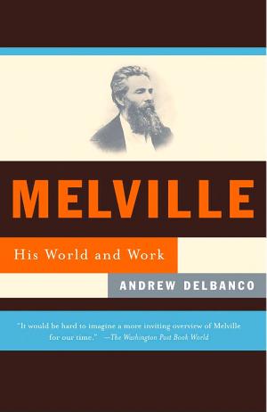 Melville: His World and Work cover