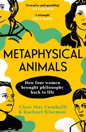 Metaphysical Animals: How Four Women Brought Philosophy Back to Life cover