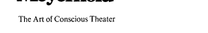 Meyerhold: The Art of Conscious Theater cover