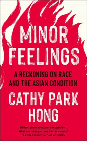 Minor Feelings: An Asian American Reckoning cover