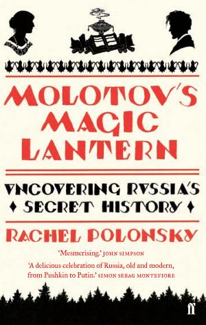Molotov’s Magic Lantern: Travels in Russian History cover