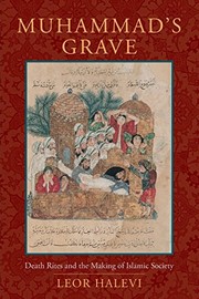 Muhammad's Grave: Death Rites and the Making of Islamic Society cover