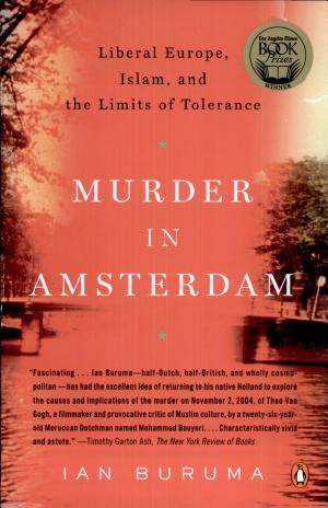 Murder in Amsterdam: The Death of Theo Van Gogh and the Limits of Tolerance cover