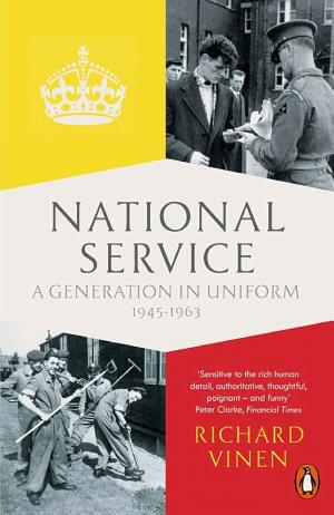National Service: Conscription in Britain, 1945–1963 cover
