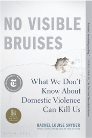 No Visible Bruises: What We Don't Know About Domestic Violence Can Kill Us cover