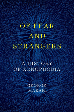 Of Fear and Strangers: A History of Xenophobia cover