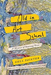 Old in Art School: A Memoir of Starting Over cover