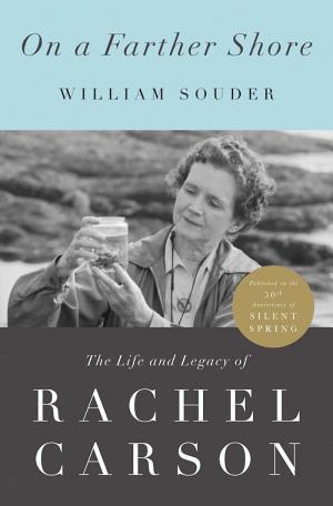 On a Farther Shore: The Life and Legacy of Rachel Carson cover