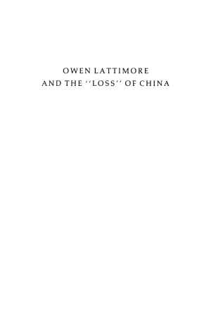 Owen Lattimore and the “Loss” of China cover