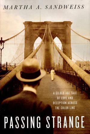 Passing Strange: A Gilded Age Tale of Love and Deception Across the Color Line cover