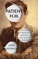 Patient H.M.: A Story of Memory, Madness, and Family Secrets cover