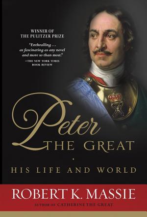 Peter the Great: His Life and World cover