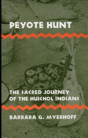 Peyote Hunt: The Sacred Journey of the Huichol Indians cover