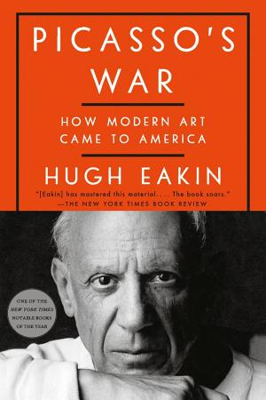 Picasso’s War: How Modern Art Came to America cover