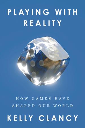 Playing with Reality: How Games Have Shaped Our World cover