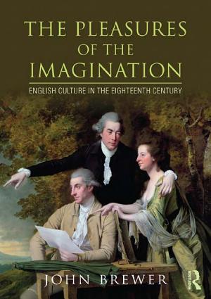 Pleasures of the Imagination: English Culture in the Eighteenth Century cover
