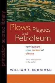 Plows, Plagues, and Petroleum: How Humans Took Control of Climate cover