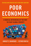 Poor Economics: A Radical Rethinking of the Way to Fight Global Poverty cover