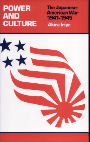 Power and Culture: The Japanese-American War, 1941–1945 cover