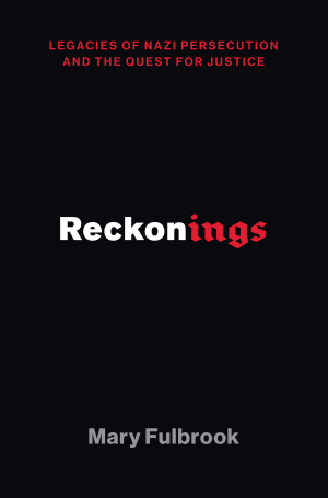 Reckonings: Legacies of Nazi Persecution and the Quest for Justice cover