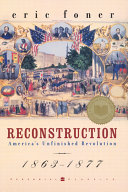 Reconstruction: America's Unfinished Revolution, 1863–1877 cover