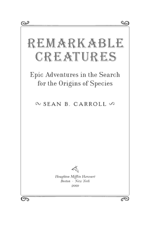 Remarkable Creatures: Epic Adventures in the Search for the Origins of Species cover