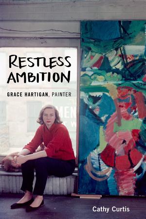 Restless Ambition: Grace Hartigan, Painter cover