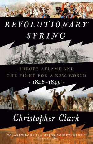 Revolutionary Spring: Fighting for a New World 1848–1849 cover