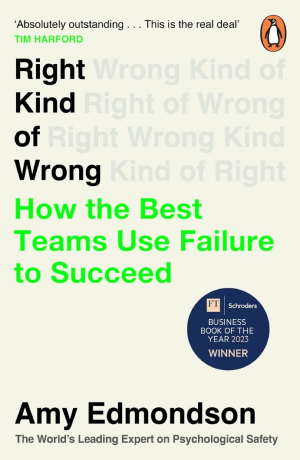 Right Kind of Wrong: Why learning to fail can teach us to thrive cover