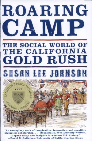 Roaring Camp: The Social World of the California Gold Rush cover