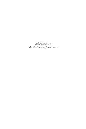 Robert Duncan, The Ambassador from Venus: A Biography cover