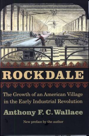 Rockdale: The Growth of An American Village in the Early Industrial Revolution cover