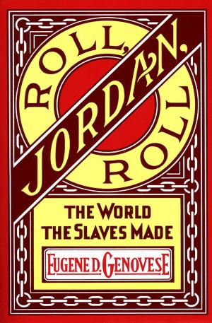 Roll, Jordan, Roll: The World the Slaves Made cover