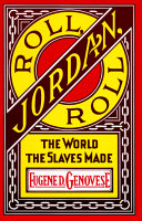 Roll, Jordan, Roll: The World the Slaves Made cover