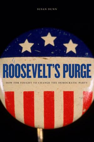 Roosevelt’s Purge: How FDR Fought to Change the Democratic Party cover