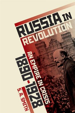 Russia in Revolution: An Empire in Crisis, 1890 to 1928 cover