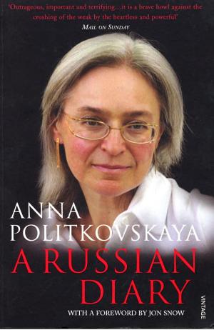 Russian Diary: A Journalist's Final Account of Life, Corruption and Death in Putin's Russia cover